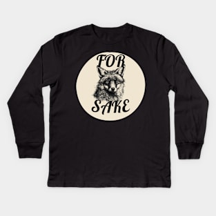 For fox sake, funny fox, ironic Kids Long Sleeve T-Shirt